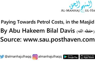 Paying Towards Petrol Costs, in the Masjid – By Abu Hakeem Bilal Davis