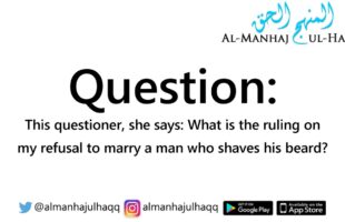 Refusing to Marry a man who Shaves His Beard – By Shaykh Saalih Al-Fawzaan