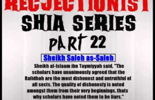 Rejectionist Shia Series Part 22 – Sheikh Saleh as-Saleh
