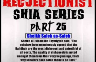 Rejectionist Shia Series Part 25 – Sheikh Saleh as-Saleh