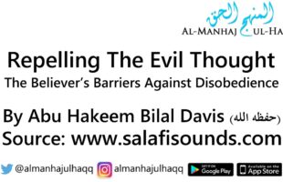 Repelling The Evil Thought -The Believer’s Barriers Against Disobedience- By Abu Hakeem Bilal Davis