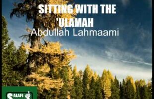 Sitting With The ‘Ulamah – Abdullilah Lahmaami