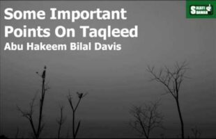 Some Important Points On Taqleed – Abu Hakeem Bilal Davis
