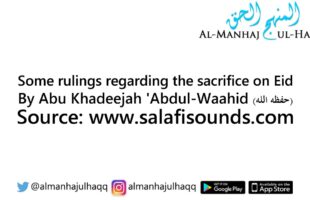 Some rulings regarding the sacrifice on Eid – By Abu Khadeejah Abdul-Waahid