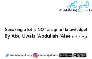 Speaking a lot is NOT a sign of knowledge! – By Abu Uwais ‘Abdullah ‘Alee