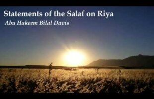 Statements of the Salaf on Riyaa – Abu Hakeem Bilal Davis