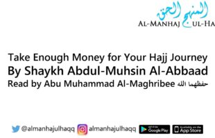 Take Enough Money For Your Hajj – Read by Abu Muhammad Al-Maghribee