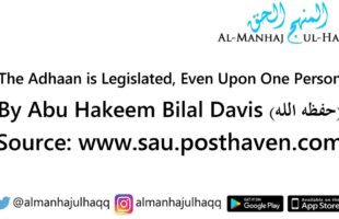 The Adhaan is Legislated, Even Upon One Person – By Abu Hakeem Bilal Davis