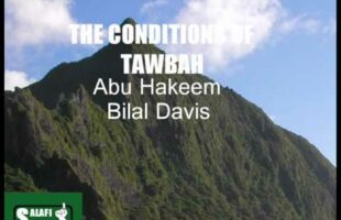 The Conditions Of Tawbah – Abu Hakeem Bilal Davis