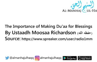 The Importance of Making Du’aa for Blessings – By Moosaa Richardson