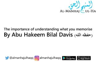 The importance of understanding what you memorise – By Abu Hakeem Bilal Davis