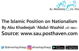 The Islamic Postion on Nationalism – By Abu Khadeejah ‘Abdul-Waahid