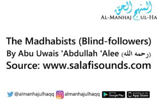 The Madhabists (Blind-followers) – By Abu ‘Uwais ‘Abdullah ‘Alee