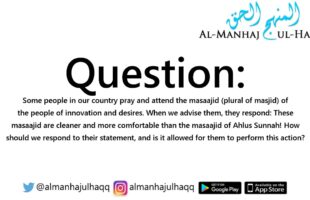 The Masaajid of Ahlul-Bid’ah are Cleaner! – By Shaykh Saalih Al-Fawzaan