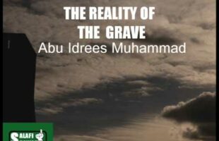 The Reality Of The Grave – Abu Idrees Muhammad