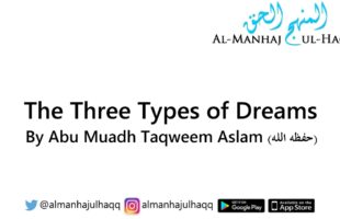 The Three Types of Dreams – By Abu Muadh Taqweem Aslam