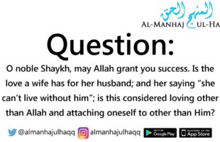 The wife saying: “She can’t live without her husband” – By Shaykh Saalih Al-Fawzaan