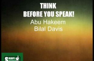 Think Before You Speak! – Abu Hakeem Bilal Davis