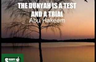 This Life Is A Test and A Trial – Abu Hakeem Bilal Davis