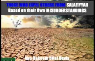 Those Who Expel Others From Salafiyyah Based On Their Own Misunderstanding of Texts – Abu Hakeem
