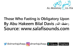 Those Who Fasting is Obligatory Upon – By Abu Hakeem Bilal Davis