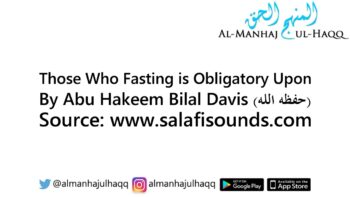 Those Who Fasting is Obligatory Upon – By Abu Hakeem Bilal Davis