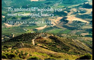 To Understand Aqeedah You Must Understand History – Abu Iyaad Amjad Rafiq