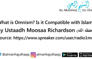 What is Omnism? Is it Compatible with Islam? – Explained by Ustaadh Moosaa Richardson