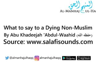 What to say to a Dying Non-Muslim – By Abu Khadeejah ‘Abdul-Waahid