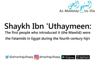 Who first introduced the bid’ah of the Mawlid? – Answered by Shaykh Ibn ‘Uthaymeen