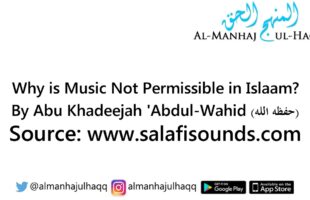 Why is Music Not Permissible in Islaam? – By Abu Khadeejah ‘Abdul-Wahid
