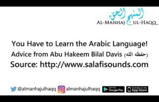 You Have to Learn the Arabic Language! – Advice from Abu Hakeem Bilal Davis