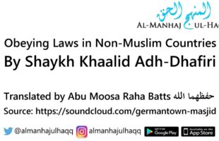 Obeying Laws in Non-Muslim Countries – By Shaykh Khaalid Adh-Dhafīri