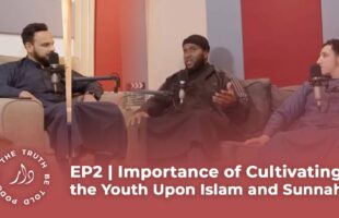 EP2 | Importance of Cultivating the Youth Upon Islam and Sunnah | Bro Shamsi and Ahmed Milky