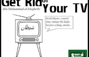 Get Rid of Your TV – Abu Muhammad al-Maghribi