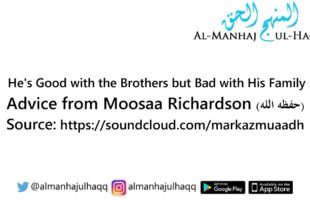 He’s Good with the Brothers but Bad with His Family – Advice from Moosaa Richardson