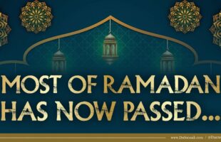 Most Of Ramadan Has Now Passed… | Shaykh Abdul Aziz bin Baz