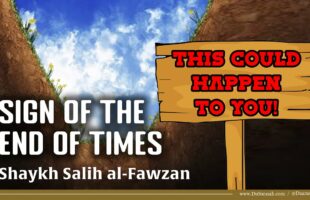 Sign of the End of Times | Shaykh Salih al-Fawzan