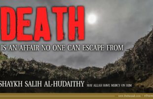 Death! No One Can Escape it | Shaykh Salih al-Hudaithy
