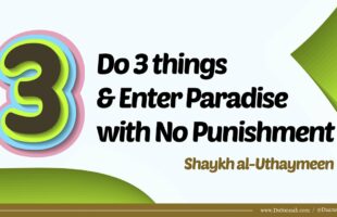 How to Enter Paradise with No Punishment | Shaykh al-Uthaymeen