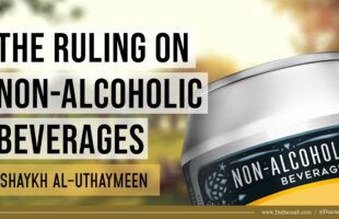 The Ruling on Non-Alcoholic Beverages | Shaykh al-Uthaymeen