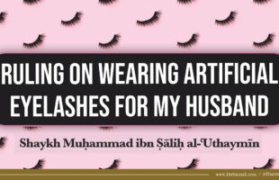 Wearing Fake Eyelashes | Shaykh al-Uthaymeen
