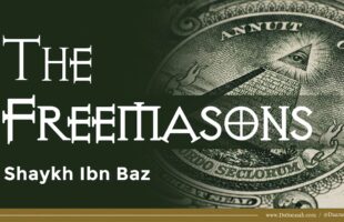 The Freemasons | Shaykh Ibn Baz