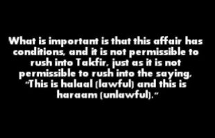 Shaykh Muhammed ibn Saalih al Uthaymeen on Takfeer