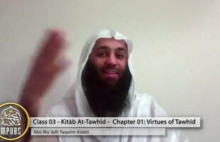 Explanation of The Book of Tawhīd – Class 03 [Chap 1 – Merits of Tawhīd by Abū Muʿādh Taqwīm Aslam