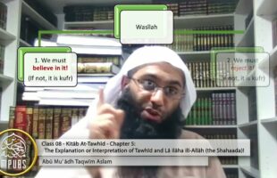 Explanation of The Book of Tawhīd – Class 08 [Chap 5] – Exp of Tawḥīd & Shahāda by Abū Muʿādh Taqwīm