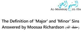 The Definition of ‘Major’ and ‘Minor’ Sins – By Moosaa Richardson