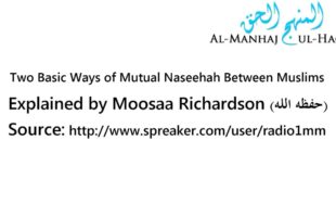 Two Basic Ways of Mutual Naseehah – By Moosaa Richardson