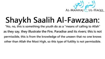 Pictures of Paradise and Hellfire for Da’wah purposes? – By Shaykh Saalih Al-Fawzaan