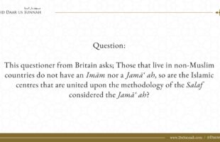 The Salafi Centres in Non-Muslim Lands are the Jama’ah | Shaykh al-Fawzan